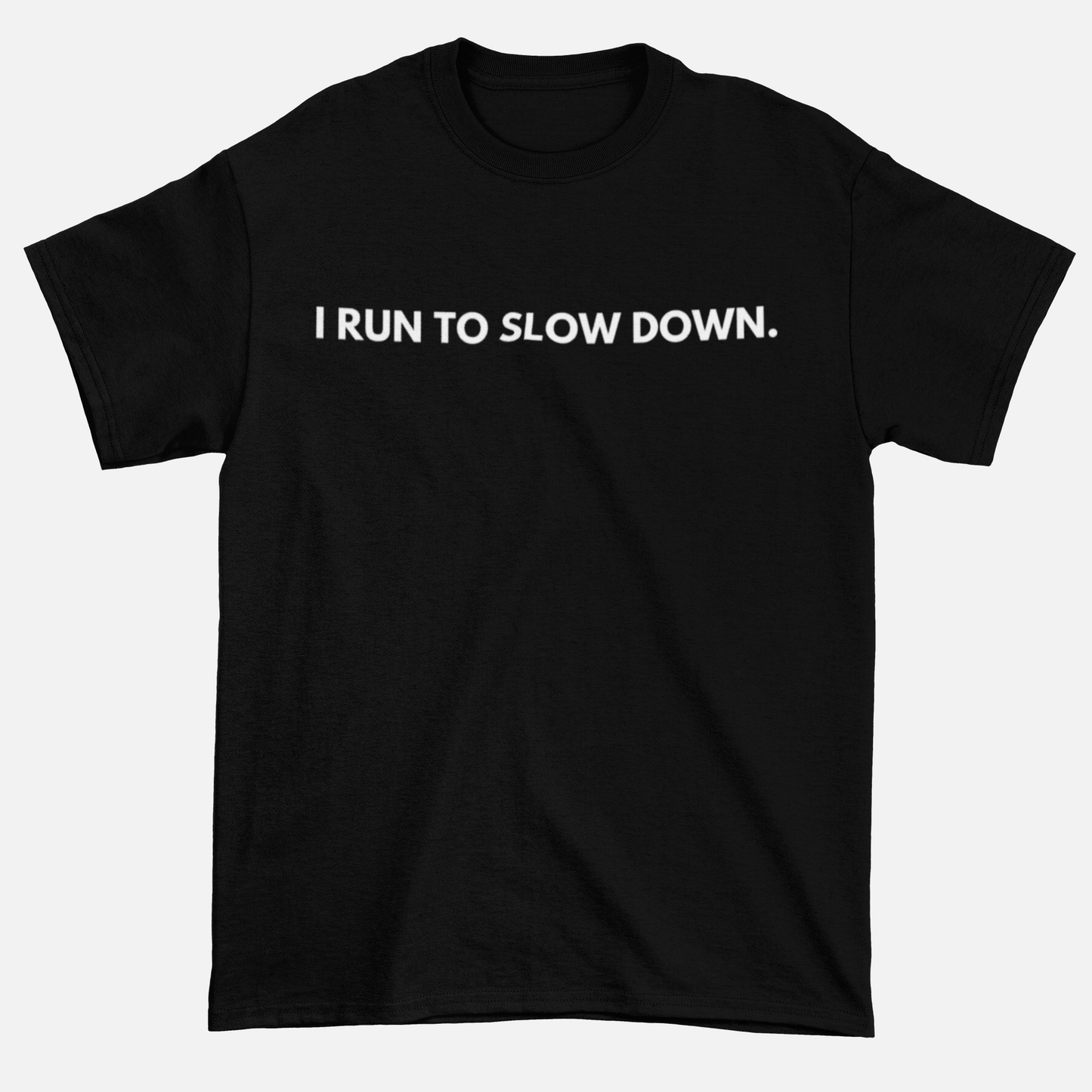 Run to Slow Down